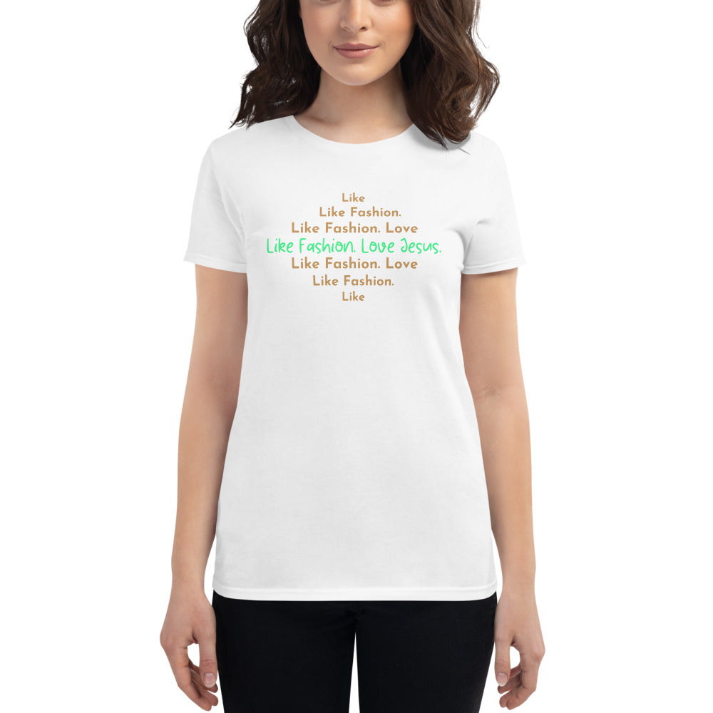 Women's short sleeve t-shirt Like Fashion. Love Jesus