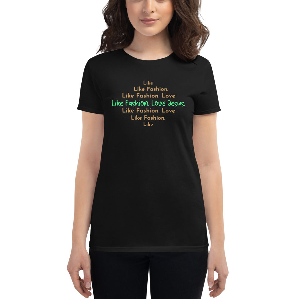 Women's short sleeve t-shirt Like Fashion. Love Jesus